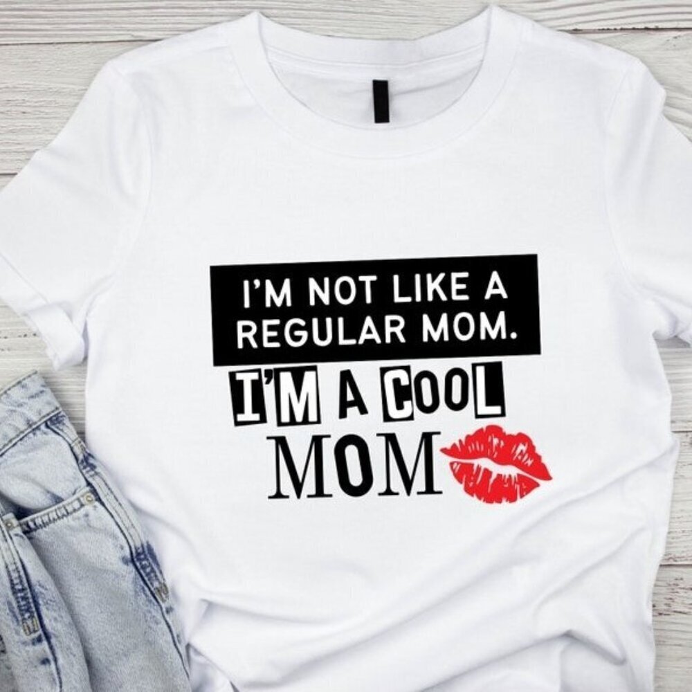 Im Not Like A Regular Mom Im A Cool Mom Shirt Funny Mom Gift Mother Day Gift